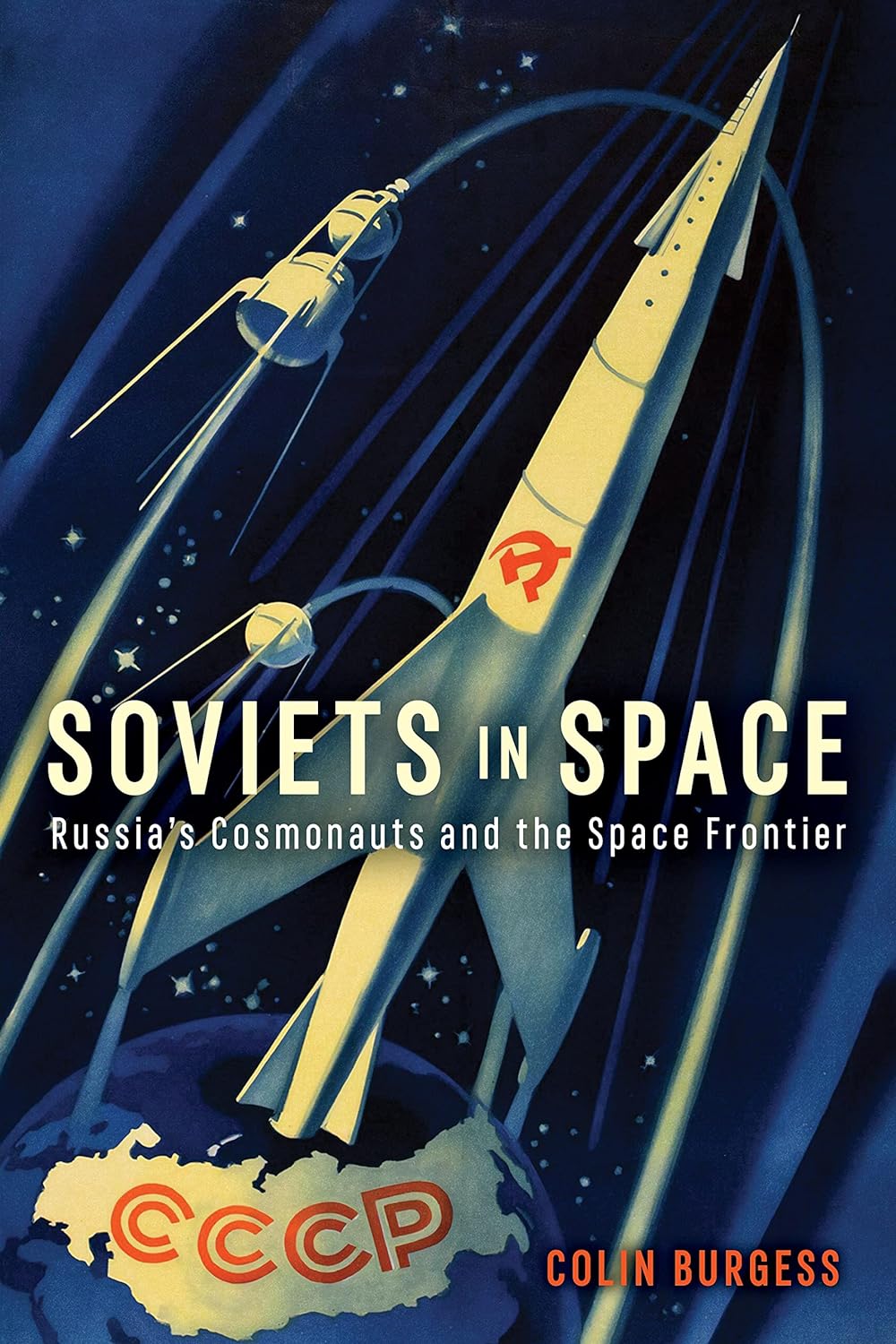 Soviets in Space: Russia’s Cosmonauts and the Space Frontier Soviets in Space: Russia’s Cosmonauts and the Space Frontier