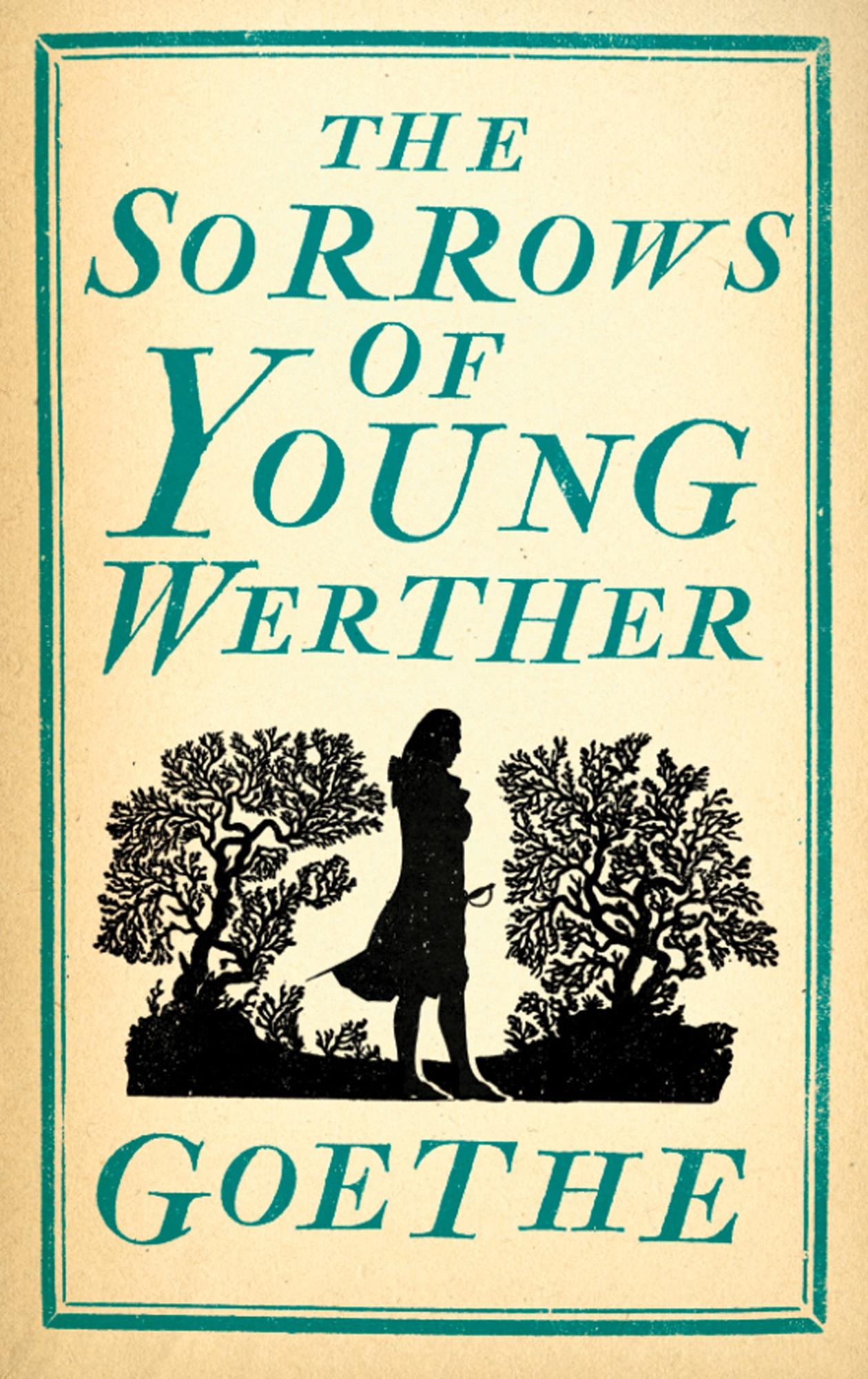 The Sorrows of Young Werther The Sorrows of Young Werther