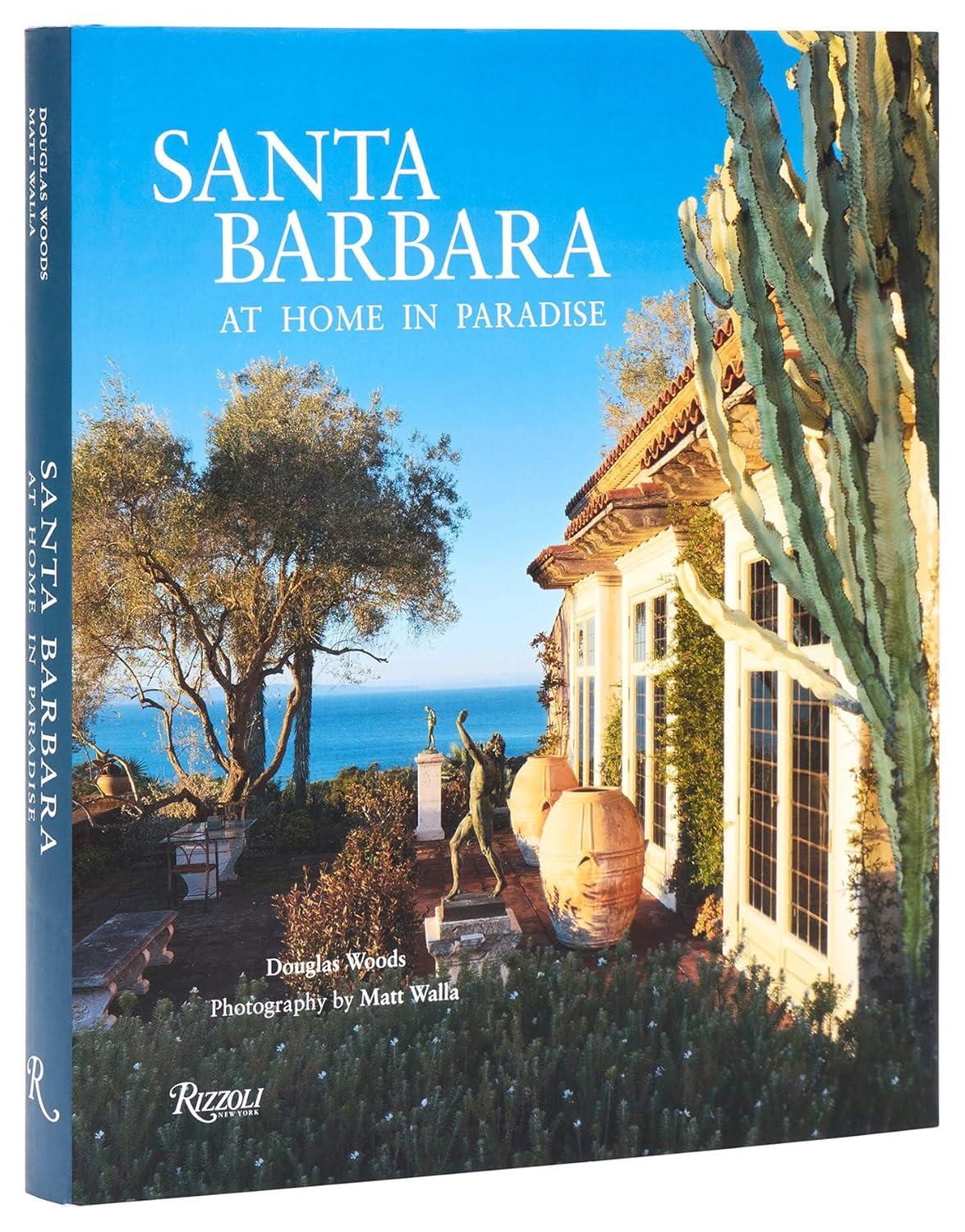Santa Barbara: At Home in Paradise Santa Barbara: At Home in Paradise