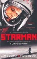 Starman: The Truth Behind the Legend of Yuri Gagarin