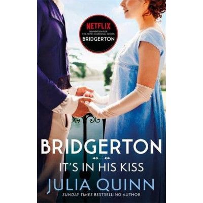 Bridgerton: It's In His Kiss Book 7