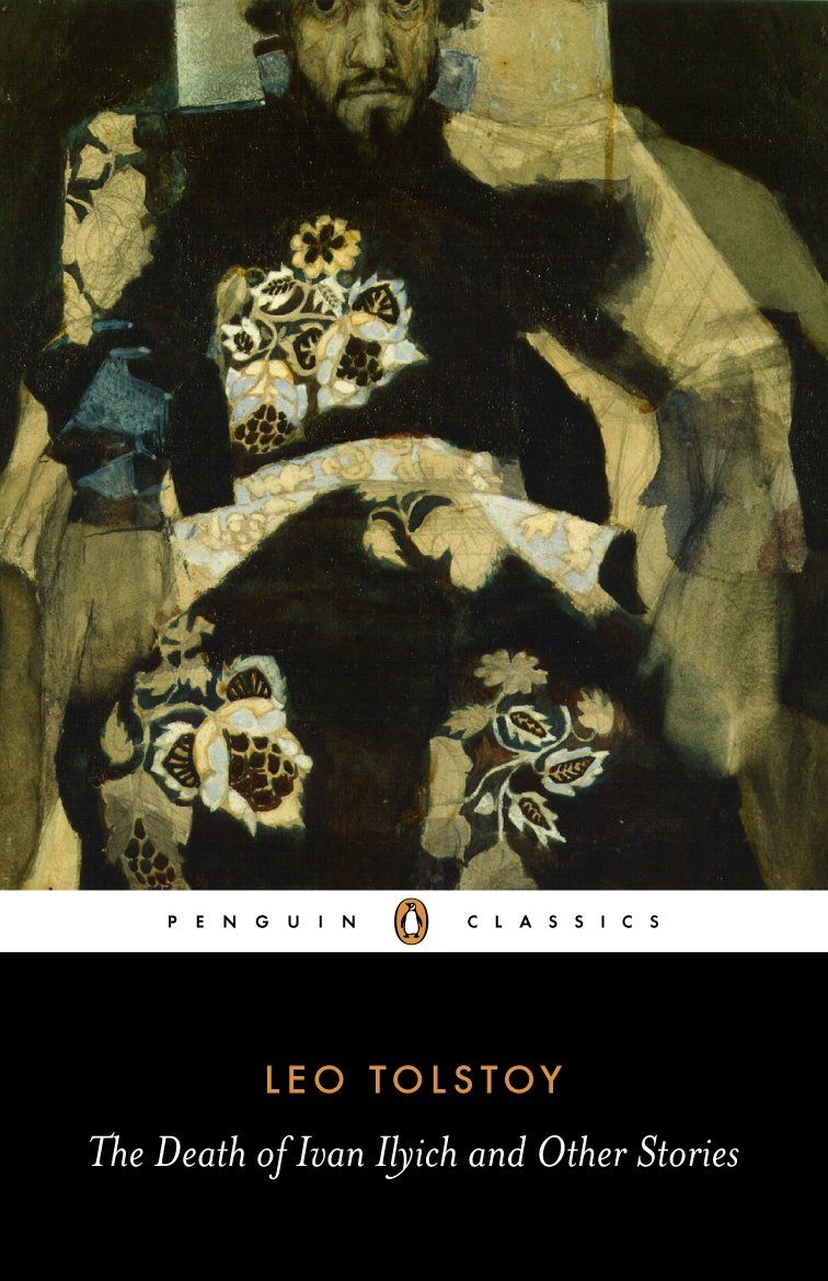 Death Of Ivan Ilyich and Othe Stories Death Of Ivan Ilyich and Othe Stories