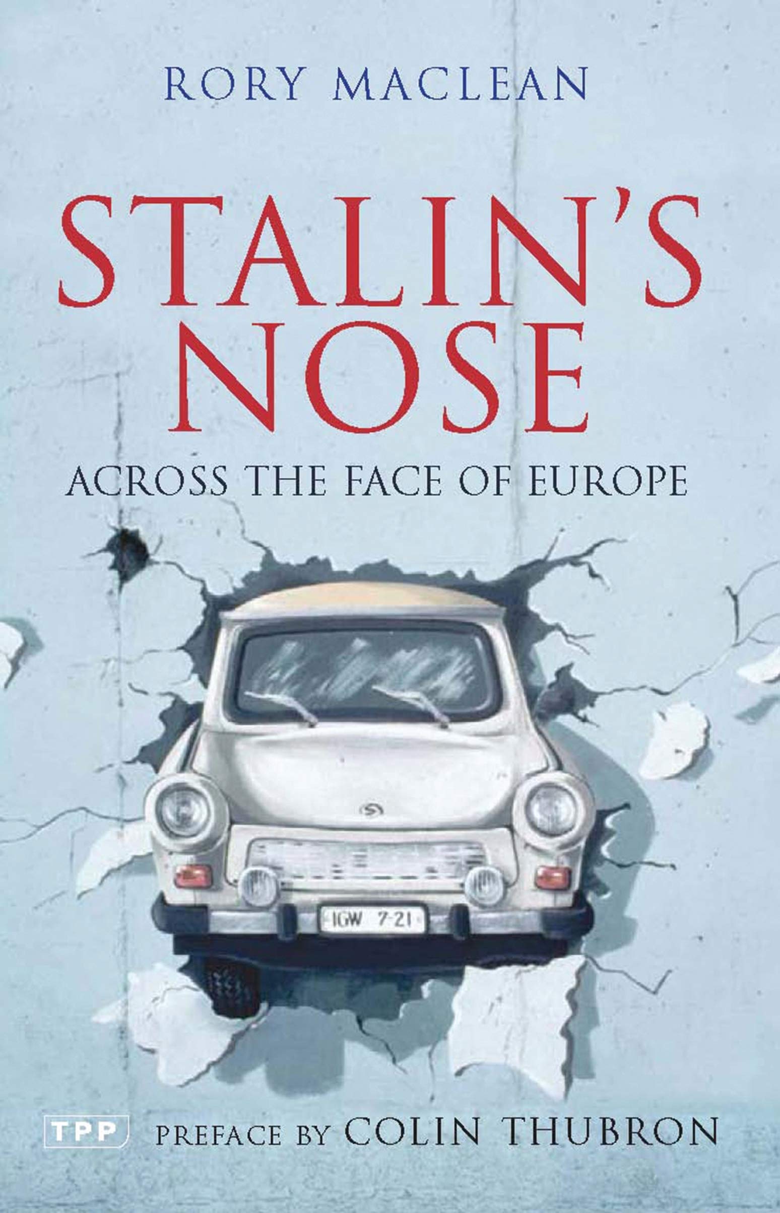 Stalin's Nose: Across the Face of Europe Stalin's Nose: Across the Face of Europe