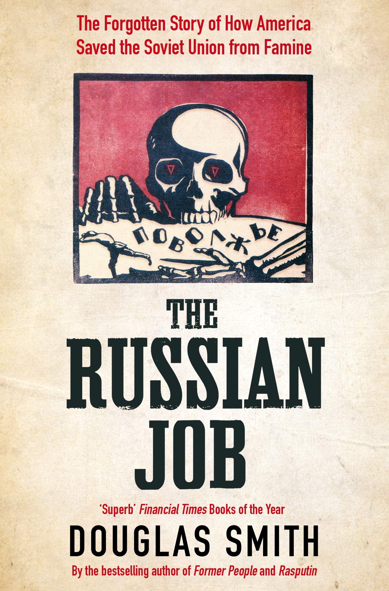 The Russian Job: The Forgotten Story of How America Saved Russia from Famine HC The Russian Job: The Forgotten Story of How America Saved Russia from Famine HC