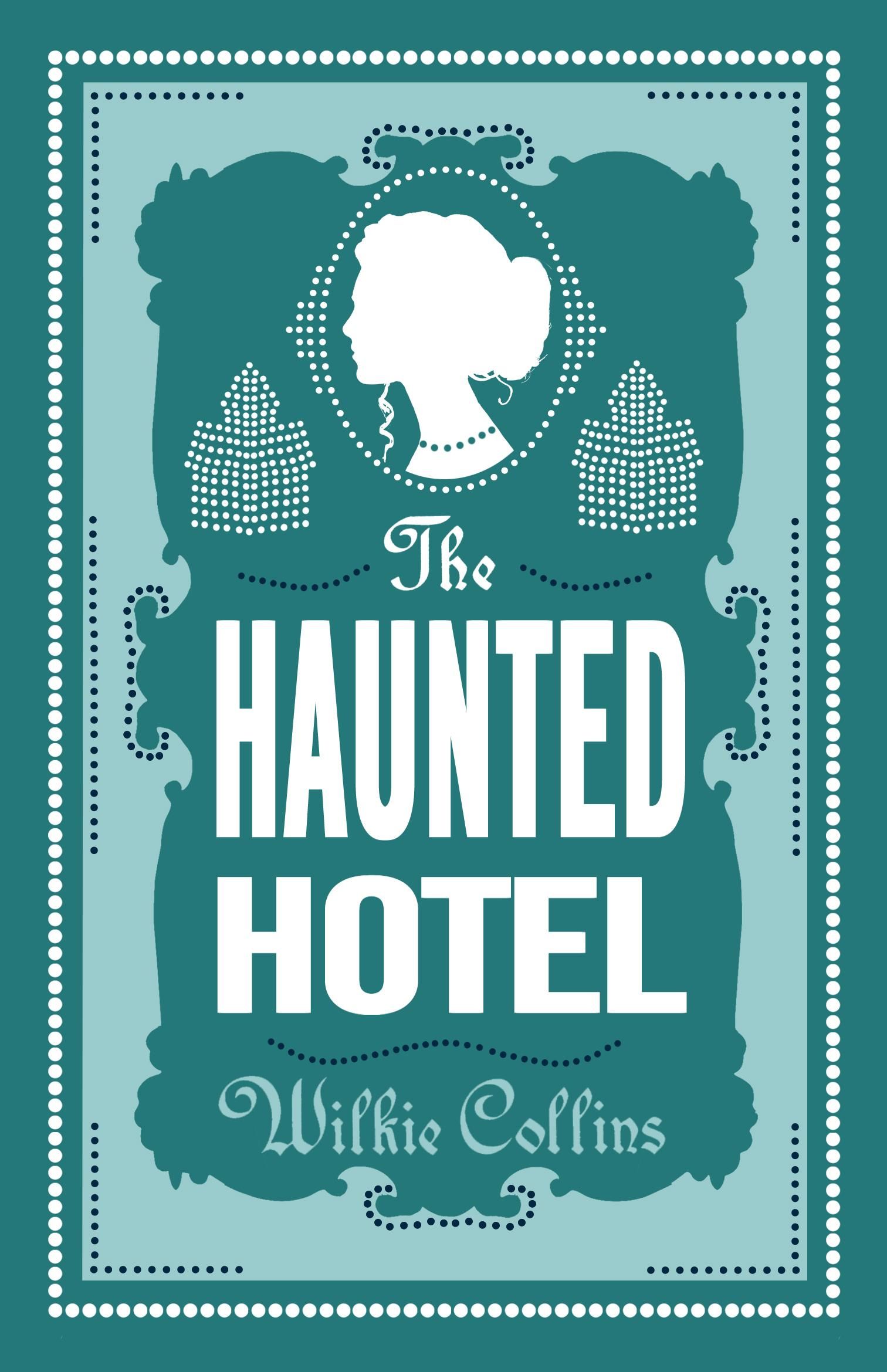 The Haunted Hotel The Haunted Hotel
