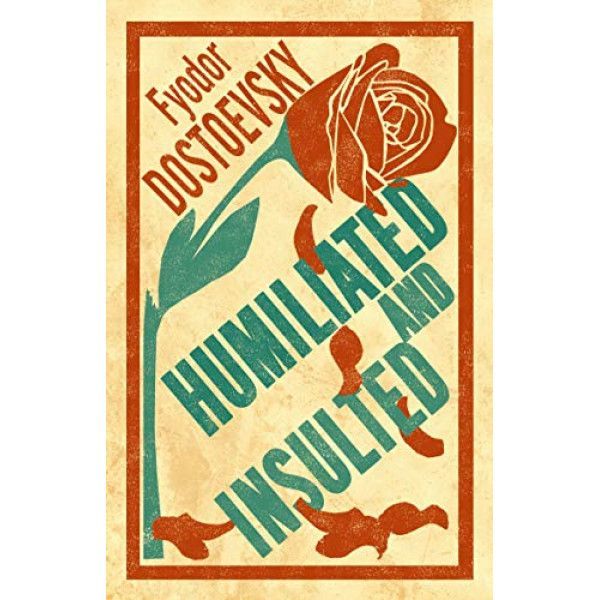 Humiliated and Insulted Humiliated and Insulted