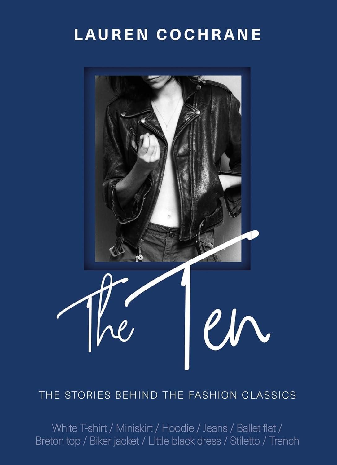 The Ten: How Any Why We Wear the Fashion Classics