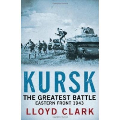 Kursk: The Greatest Battle Kursk: The Greatest Battle