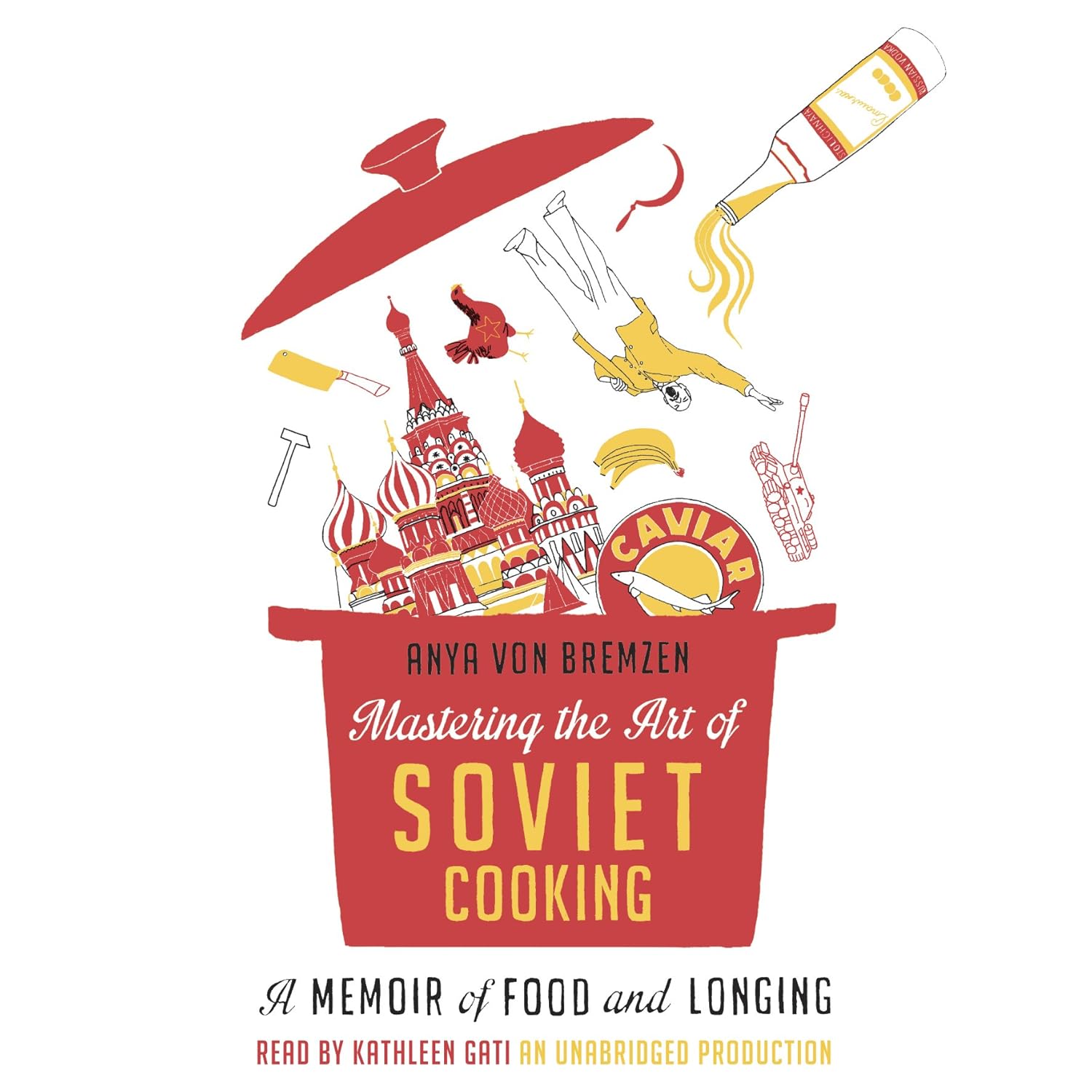 Mastering the Art of Soviet Cooking Mastering the Art of Soviet Cooking