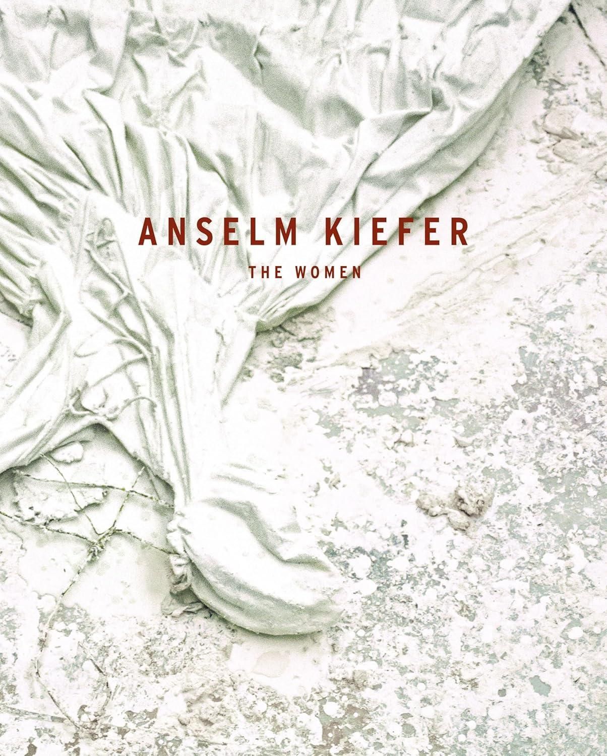 Anselm Kiefer: The Women