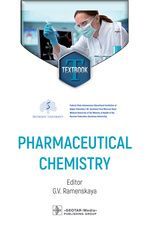 Pharmaceutical сhemistry : textbook / ed. G. V. Ramenskaya. — Moscow : GEOTAR-Media, 2023. — 384 p. 
