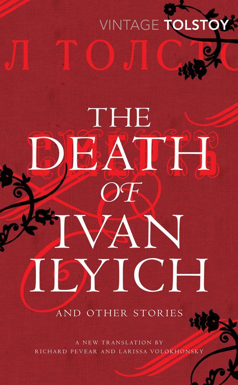 The Death of Ivan Ilyich and Other Stories The Death of Ivan Ilyich and Other Stories