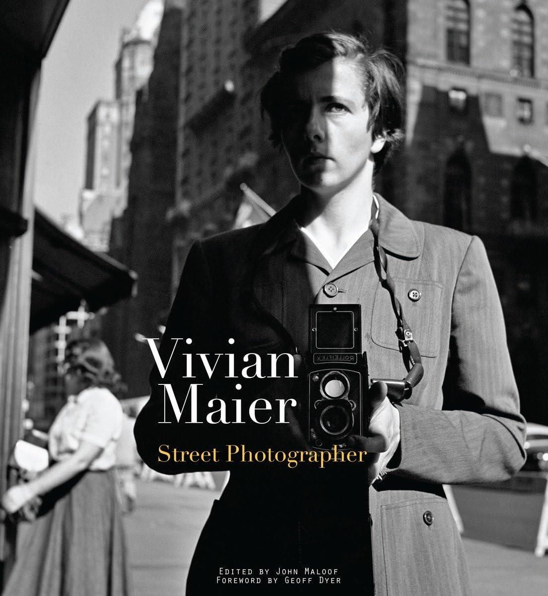 Vivian Maier: Street Photographer Vivian Maier: Street Photographer