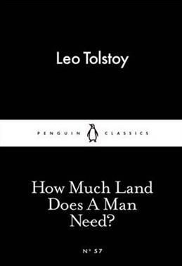 How Much Land Does A Man Need? How Much Land Does A Man Need?