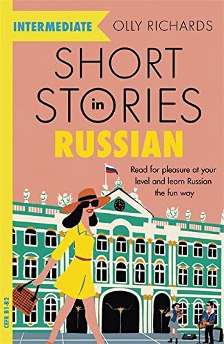 Short Stories in Russian for Intermediate Learners Short Stories in Russian for Intermediate Learners