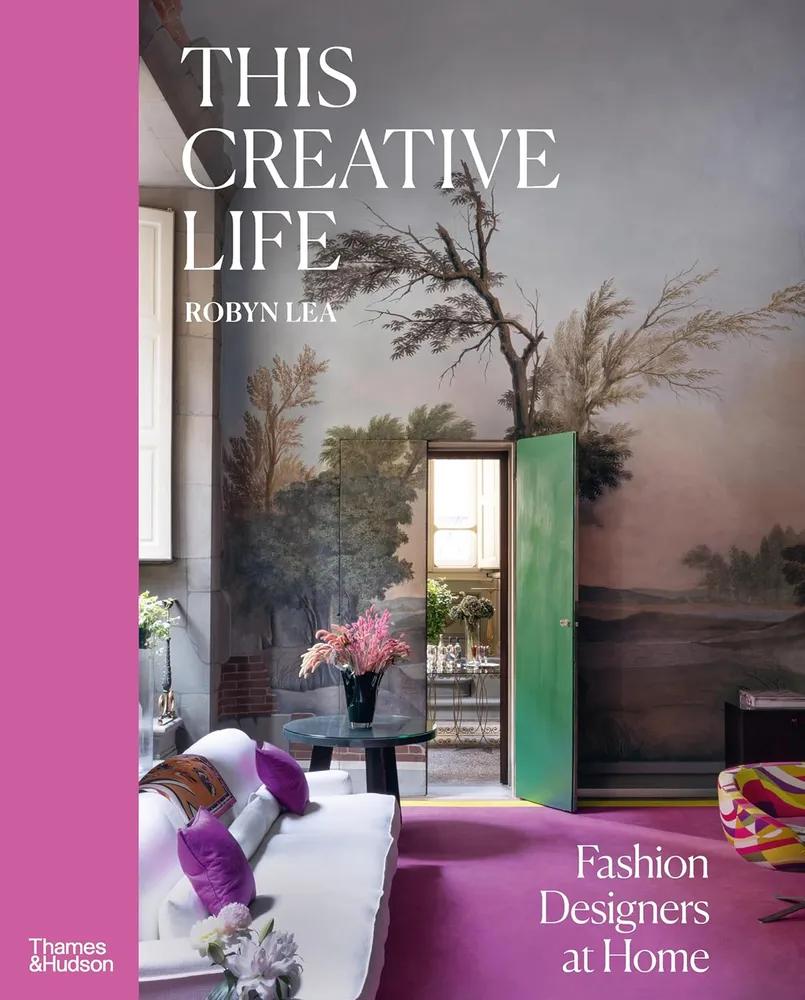 This Creative Life: Fashion Designers at Home This Creative Life: Fashion Designers at Home