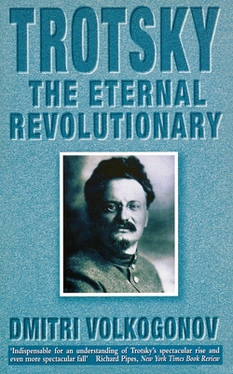 Ttotsky: The Eternal Revolutionary