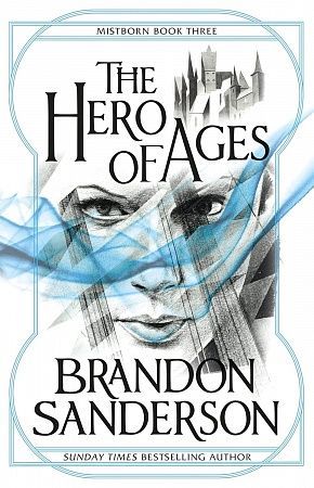 Mistborn 3: The Hero of Ages Mistborn 3: The Hero of Ages