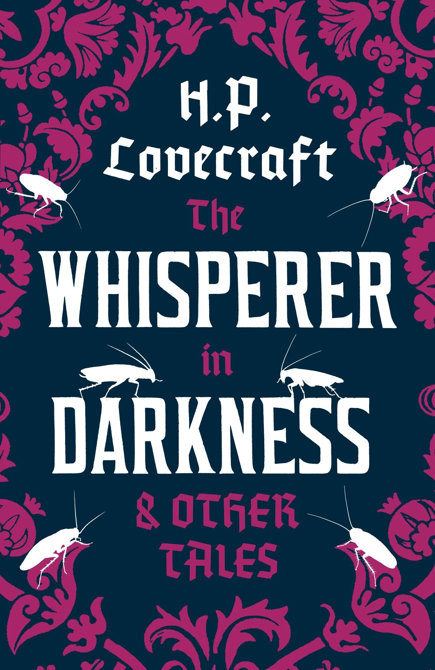 The Whisperer in Darkness and Other Tales The Whisperer in Darkness and Other Tales