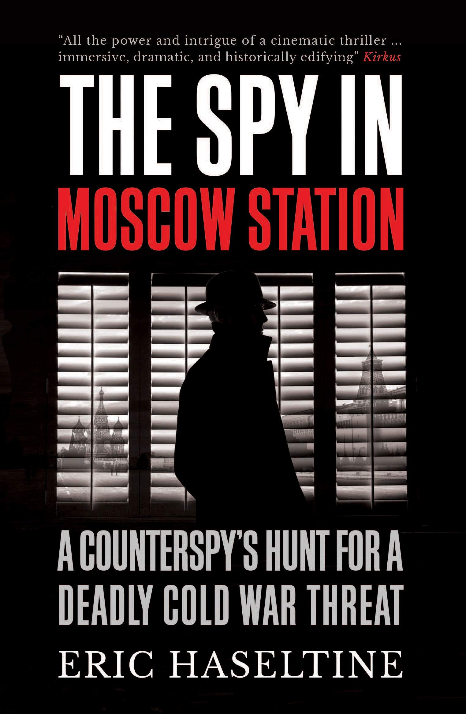 The Spy in Moscow Station The Spy in Moscow Station