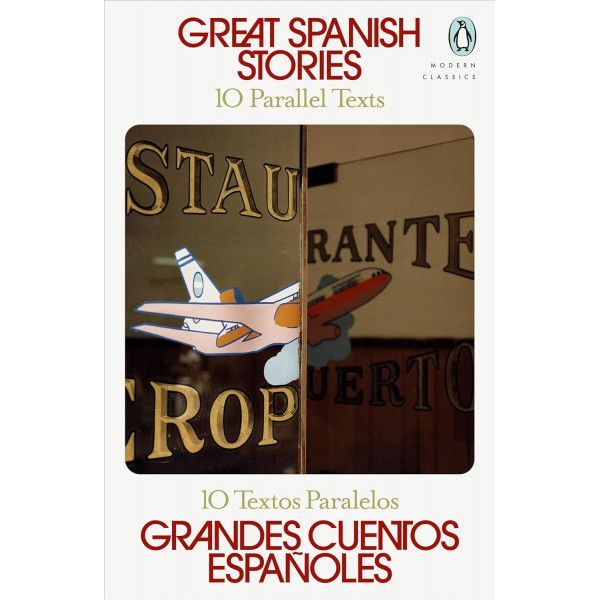 Great Spanish Stories:10 Parallel Texts Great Spanish Stories:10 Parallel Texts